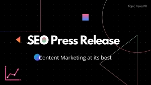 SEO Press Release - Get content marketing and SEO in one shot